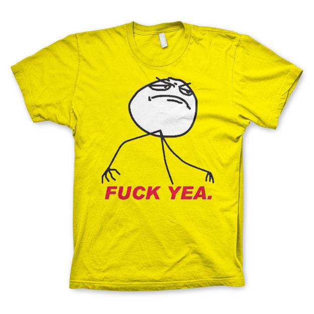 Fuck Yea. T-Shirt